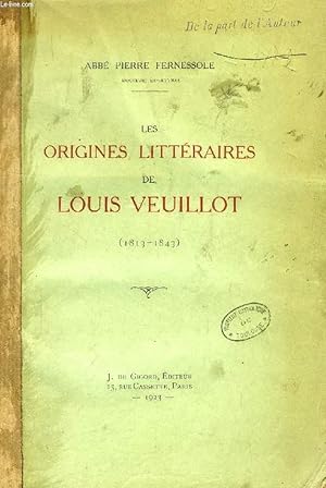Bild des Verkufers fr LES ORIGINES LITTERAIRES DE LOUIS VEUILLOT (1813-1843) zum Verkauf von Le-Livre