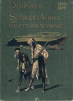 Der Krieg in Deutsch - Südwestafrika 1904 - 1906. Mit 16 Kunstbeilagen u. zahlr. Text - Illustrat...