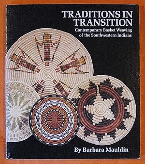 Immagine del venditore per Traditions in Transition: Contemporary Basket Weaving of the Southwestern Indians venduto da Pistil Books Online, IOBA