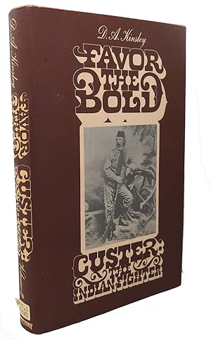 Seller image for FAVOR THE BOLD, VOLUME 2 : Custer the Indian Fighter for sale by Rare Book Cellar