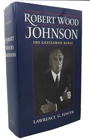 Immagine del venditore per ROBERT WOOD JOHNSON : The Gentleman Rebel venduto da Rare Book Cellar