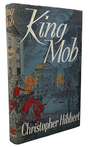 Seller image for KING MOB : The Story of Lord George Gordon and the Riots of 1780 for sale by Rare Book Cellar