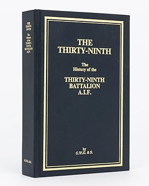 Seller image for The Thirty-Ninth. The History of the 39th Battalion, Australian Imperial Force for sale by Michael Treloar Booksellers ANZAAB/ILAB