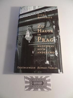 Bild des Verkäufers für Zu Hause in Prag - manchmal auch anderswo : Erzählungen. zum Verkauf von Druckwaren Antiquariat