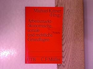 Bild des Verkufers fr Arbeitsmarkt - konomische, soziale und rechtliche Grundlagen : eine Einfhrung. UTB, Bd. 1132. zum Verkauf von Antiquariat Bookfarm