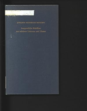 Imagen del vendedor de Johann Heinrich Merck's ausgewhlte Schriften zur schnen Literatur und Kunst. Ein Denkmal. a la venta por Antiquariat Bookfarm
