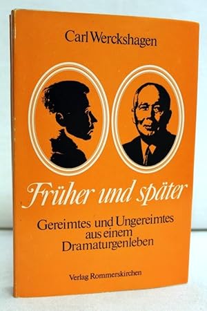 Image du vendeur pour Frher oder spter, Gereimtes und Ungereimtes aus einem Dramaturgenleben Paperback-Reihe " Bhne " Band IV mis en vente par Antiquariat Bler