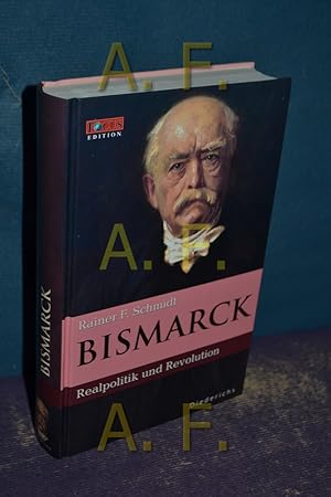 Seller image for Bismarck : Realpolitik und Revolution. Focus-Edition, Diederichs for sale by Antiquarische Fundgrube e.U.