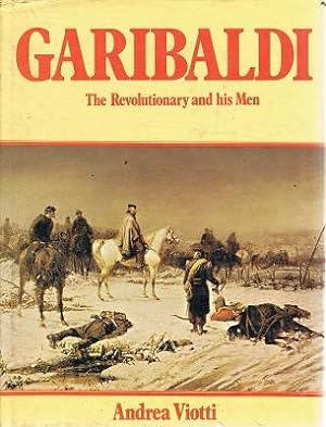 Seller image for Garibaldi: The Revolutionary And His Men for sale by Marlowes Books and Music