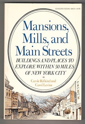 Mansions, Mills, and Main Streets: Buildings and Places to Explore Within 50 Miles of New York City