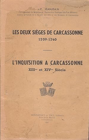 Les deux sièges de Carcassonne 1209-1240. L'inquisition à Carcassonne XIIIe et XIVe siècle