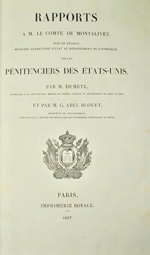 Seller image for Rapports  M. le comte de Montalivet, Pair de France, Ministre secrtaire d'Etat au Dpartement de l'Intrieur, sur les Pnitentiers des Etats-Unis. for sale by Bonnefoi Livres Anciens