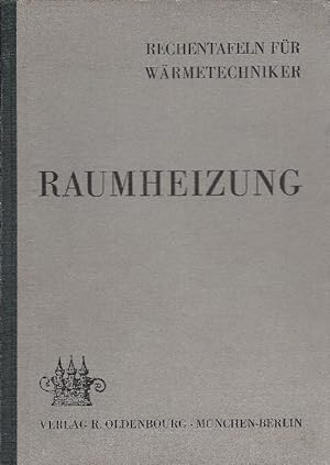 Raumheizung Rechentafeln für Wärmetechniker. 40 Rechentafeln mit dreisprachigen Erläuterungen in ...