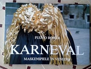 Karneval : Maskenspiele in Venedig. Fulvio Roiter. [Dt. Übers.: Olympia Gineri]