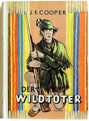 Bild des Verkufers fr Der Wildtter; Erster Band des "Lederstrumpf"; zum Verkauf von Peter-Sodann-Bibliothek eG