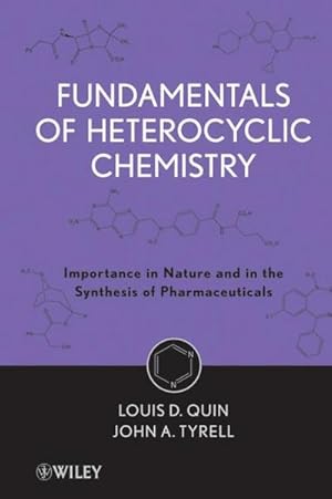 Seller image for Fundamentals of Heterocyclic Chemistry: Importance in Nature and in the Synthesis of Pharmaceuticals : Importance in Nature and in the Synthesis of Pharmaceuticals for sale by AHA-BUCH