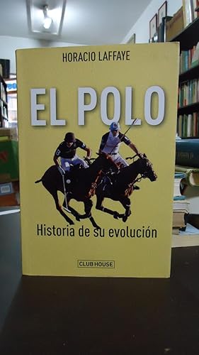 Seller image for EL POLO. HISTORIA DE SU EVOLUCIN for sale by Ernesto Julin Friedenthal