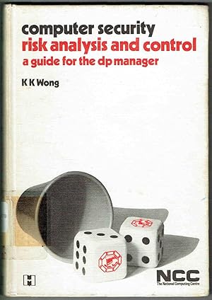 Imagen del vendedor de Risk analysis and control: A guide for DP managers (Computer security series) a la venta por SUNSET BOOKS
