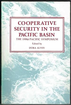 Imagen del vendedor de Cooperative Security in the Pacific Basin: The 1988 Pacific Symposium a la venta por SUNSET BOOKS