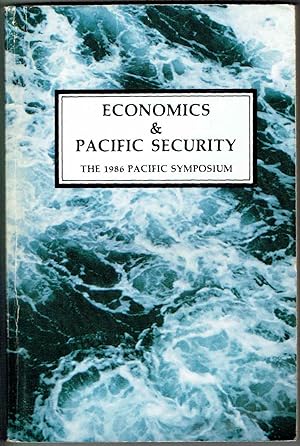 Image du vendeur pour Economics Pacific Security: The 1986 Pacific Symposium mis en vente par SUNSET BOOKS