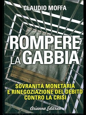 Image du vendeur pour Rompere la gabbia mis en vente par Librodifaccia