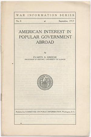 Bild des Verkufers fr American Interest in Popular Government Abroad Commitee on Public Information, 1917. Price: $20.00 Softcover. First edition. Octavo. 16pp. Stapled self-wrappers. Modest soiling on the wrappers, near fine zum Verkauf von Between the Covers-Rare Books, Inc. ABAA