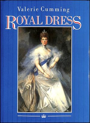Royal Dress: The Image and the Reality, 1580 to the Present Day
