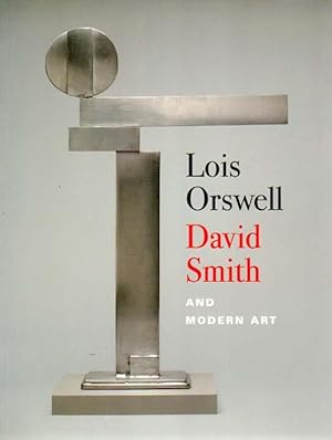 Bild des Verkufers fr Lois Orswell, David Smith, and Modern Art. With The Lois Orswell / David Smith Correspondence. Edited by Sarah B. Kianovsky. [Fogg Art Museum, 21 September 2002 - 16 February 2003]. zum Verkauf von Antiquariat Querido - Frank Hermann