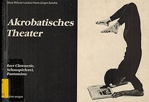 Bild des Verkufers fr Akrobatisches Theater. Fr Pantomime, Schauspiel und Clownerie zum Verkauf von Paderbuch e.Kfm. Inh. Ralf R. Eichmann