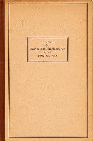 Handbuch der evangelisch-theologischen Arbeit 1938 bis 1948.