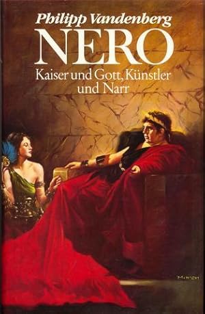 Nero. Kaiser und Gott, Künstler und Narr.