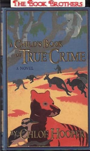Seller image for A Child's Book of True Crime : A Novel for sale by THE BOOK BROTHERS