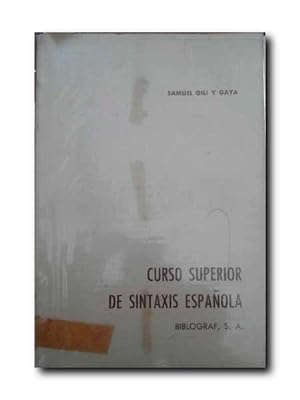 CURSO SUPERIOR DE SINTAXIS ESPAÑOLA .
