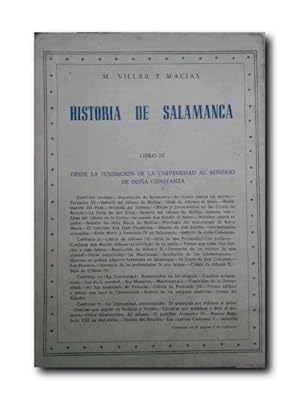 HISTORIA DE SALAMANCA. LIBRO III. Desde La Fundacion De La Universidad al Señorio De Doña Constan...