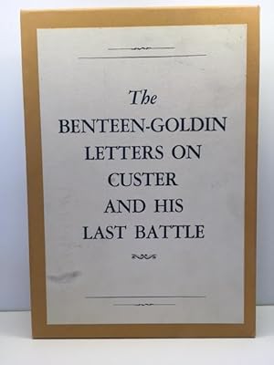 The Benteen-Goldin Letters on Custer and His Last Battle