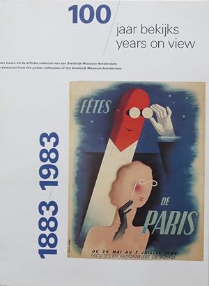 100 jaar bekijks - een keuze uit de affiche-collectie van het Stedelijk Museum Amsterdam 1883-198...