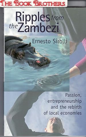 Imagen del vendedor de Ripples from the Zambezi: Passion, Entrepreneurship, and the Rebirth of Local Economies a la venta por THE BOOK BROTHERS