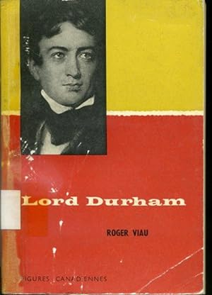 Bild des Verkufers fr Lord Durham - Tome 7 Figures canadiennes zum Verkauf von Librairie Le Nord