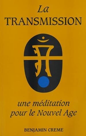 Bild des Verkufers fr La Transmission Une Meditation Pour Le Nouvel Age (French Edition) zum Verkauf von Livres Norrois