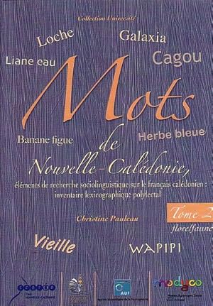 Seller image for MOTS DE NOUVELLE CALEDONIE, lments de recherche sociolinguistique sur le franais caldonien: inventaire lexicographique polylectal - Tome 2: Flore / Faune for sale by Jean-Louis Boglio Maritime Books