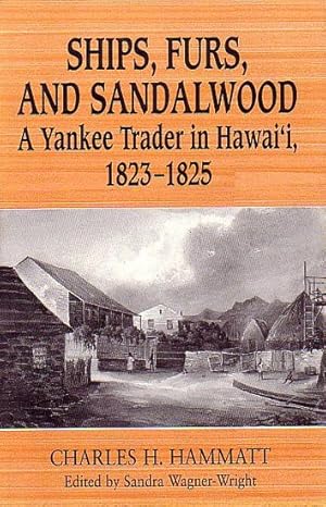 Seller image for SHIPS, FURS, AND SANDALWOOD: A Yankee Trader in Hawai'i, 1823-1825 for sale by Jean-Louis Boglio Maritime Books