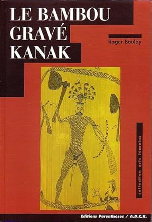 Immagine del venditore per LE BAMBOU GRAVE KANAK venduto da Jean-Louis Boglio Maritime Books