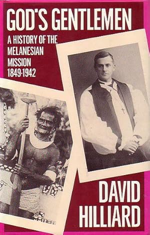 Immagine del venditore per GOD'S GENTLEMEN - A History of the Melanesian Mission, 1849-1942 venduto da Jean-Louis Boglio Maritime Books