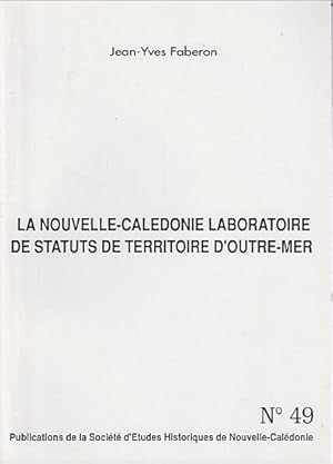 Image du vendeur pour LA NOUVELLE CALEDONIE LABORATOIRE DE STATUTS DE TERRITOIRE D'OUTRE-MER - (SEH PUB. 49) mis en vente par Jean-Louis Boglio Maritime Books