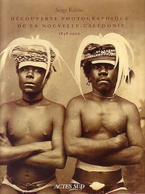 Imagen del vendedor de DECOUVERTE PHOTOGRAPHIQUE DE LA NOUVELLE-CALEDONIE 1848-1900 a la venta por Jean-Louis Boglio Maritime Books