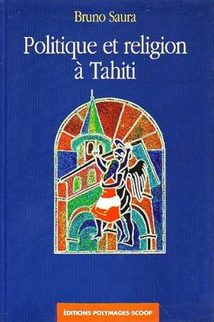 Seller image for POLITIQUE ET RELIGION A TAHITI for sale by Jean-Louis Boglio Maritime Books