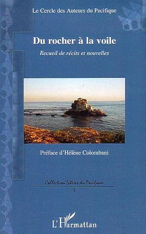 Image du vendeur pour DU ROCHER A LA VOILE - Recueil de rcits et nouvelles mis en vente par Jean-Louis Boglio Maritime Books