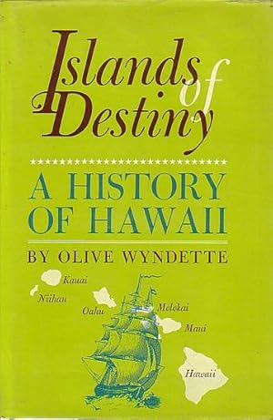 Image du vendeur pour ISLANDS OF DESTINY, A History of Hawaii mis en vente par Jean-Louis Boglio Maritime Books
