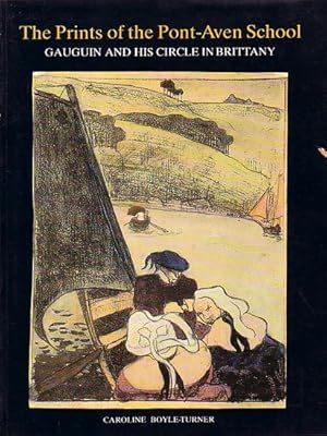 Immagine del venditore per THE PRINTS OF THE PONT-AVEN SCHOOL - Gauguin and his circle in Brittany venduto da Jean-Louis Boglio Maritime Books