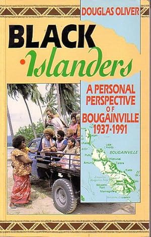 Seller image for BLACK ISLANDERS - A Personal Perspective of Bougainville 1937-1991 for sale by Jean-Louis Boglio Maritime Books